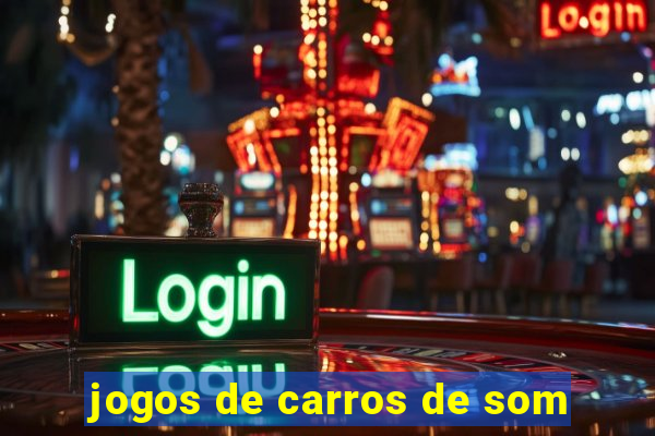 jogos de carros de som